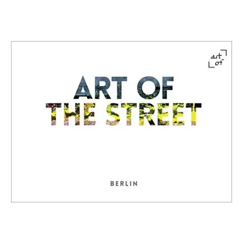 Coperta cărții Art of the Street: Berlin,