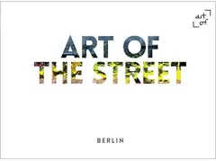 Coperta cărții Art of the Street: Berlin,