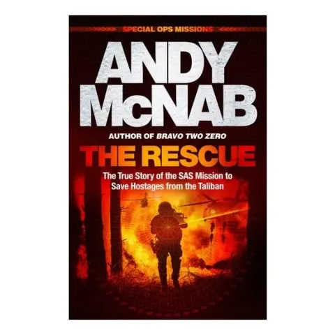 Coperta cărții The Rescue The True Story of the SAS Mission to Save Hostages from the Taliban