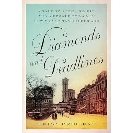 Coperta cărții Diamonds and Deadlines - A Tale of Greed, Deceit, and a Female Tycoon in the Gilded Age