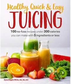 Coperta cărții Healthy, Quick & Easy Juicing