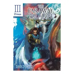 Coperta cărții Faraway Paladin : the Lord of the Rust Mountains, Kanata Yanagino, Kususaga Rin, James Rushton