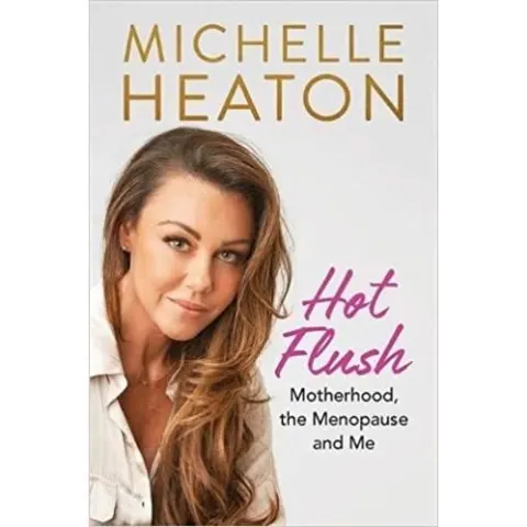 Coperta cărții Hot Flush: Motherhood, the Menopause and Me, Michelle Heaton