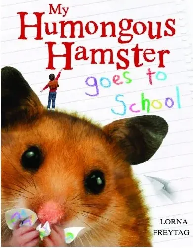Coperta cărții My Humongous Hamster Goes to School