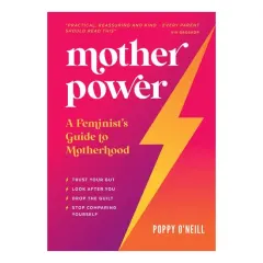Coperta cărții Mother Power A Feminist's Guide to Motherhood