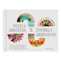 Coperta cărții Deeply Grateful and Entirely Unsatisfied, Amanda Happe