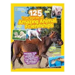 Coperta cărții 125 True Stories of Amazing Animal Friendships, Lisa Gerry