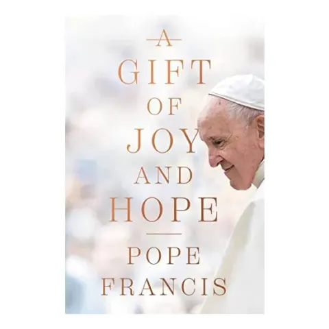 Coperta cărții Gift of Joy and Hope, Pope Francis