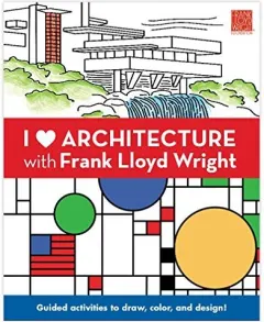 Coperta cărții I Heart Architecture with Frank Lloyd Wright, Frank Lloyd Wright