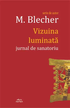 Coperta cărții Vizuina luminata. Jurnal de sanatoriu