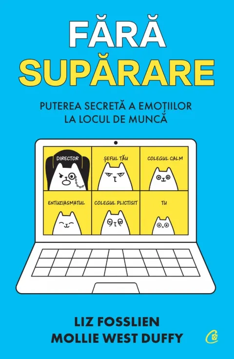 Coperta cărții Fără supărare. Puterea secretă a emoțiilor la locul de muncă