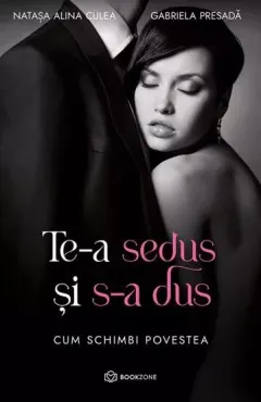 Coperta cărții Te-a sedus si s-a dus