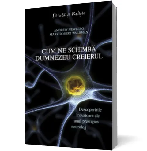 Coperta cărții Cum ne schimbă Dumnezeu creierul