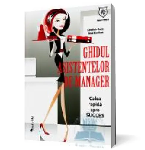 Coperta cărții Ghidul asistentelor de manager. Calea rapidă spre succes