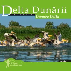 Coperta cărții Delta Dunarii. Calator prin tara mea