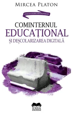 Coperta cărții Cominternul educațional și deșcolarizarea digitală