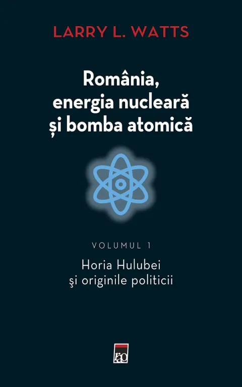 Coperta cărții Romania, energia nucleara si bomba atomica Vol.1