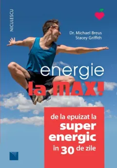 Coperta cărții Energie la MAX! De la epuizat la superenergic în 30 de zile