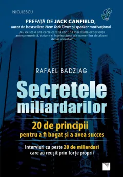 Coperta cărții Secretele miliardarilor. 20 de principii pentru a fi bogat și a avea succes. Interviuri cu peste 20 de miliardari care au reușit prin forțe proprii