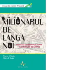 Coperta cărții Milionarul de langa noi - Secretele surprizatoare ale marilor bogatasi. Manual de educatie financiara