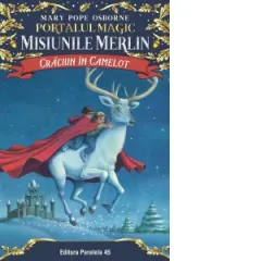 Coperta cărții Craciun in Camelot. Portalul Magic. Misiunile Merlin nr. 1