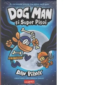 Coperta cărții Dog Man 4. Dog Man si Super Pisoi