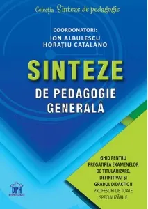 Coperta cărții Sinteze de pedagogie generala. Ghid pentru pregatirea examenelor de titularizare, definitivat si gradul didactic II