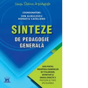 Coperta cărții Sinteze de pedagogie generala. Ghid pentru pregatirea examenelor de titularizare, definitivat si gradul didactic II