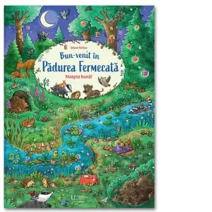 Coperta cărții Bun-venit in Padurea Fermecata. Noapte buna!