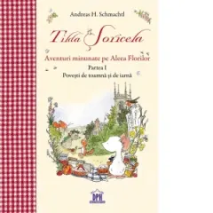 Coperta cărții Tilda Soricela. Aventuri minunate pe Aleea Florilor. Povesti de toamna si de iarna. Partea I