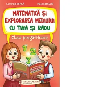 Coperta cărții Matematica si explorarea mediului cu Tina si Radu. Clasa pregatitoare
