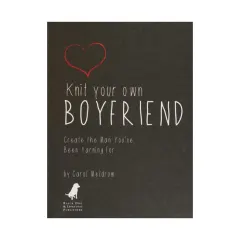 Coperta cărții Knit Your Own Boyfriend Easy-to-Follow Patterns for 13 Men