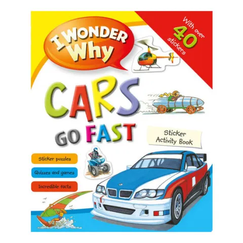 Coperta cărții I Wonder Why Cars Go Fast Sticker Activity Book