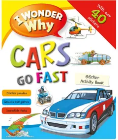 Coperta cărții I Wonder Why Cars Go Fast Sticker Activity Book
