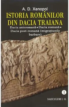 Coperta cărții Istoria romanilor din Dacia Traiana. Vol.1