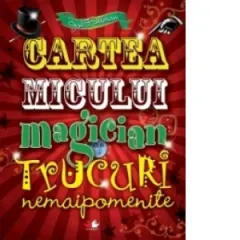 Coperta cărții Cartea micului magician. Trucuri nemaipomenite