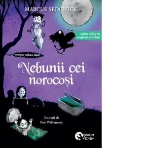 Coperta cărții Cronicile corbului Edgar. Nebunii cei norocosi. Editie bilingva engleza-romana