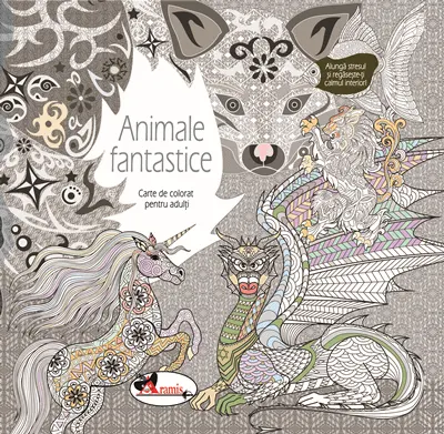 Coperta cărții Animale fantastice. Carte de colorat pentru adulti