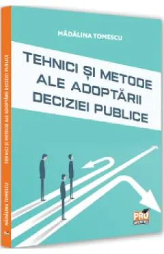 Coperta cărții Tehnici si metode ale adoptarii deciziei publice