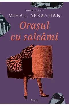 Coperta cărții Orasul cu salcami