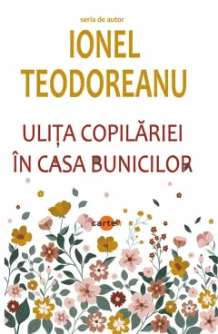 Coperta cărții Ulița copilăriei. În casa bunicilor