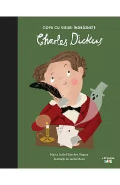 Coperta cărții Copii cu visuri indraznete: Charles Dickens