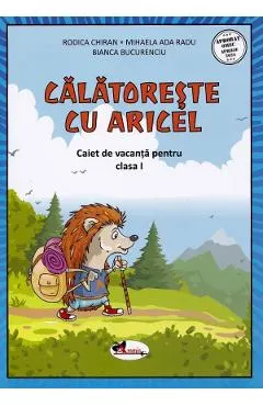 Coperta cărții Calatoreste cu Aricel. Caiet de vacanta pentru clasa 1 - Rodica Chiran, Mihaela Radu, Bianca Bucurenciu