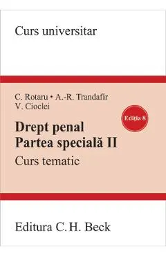 Coperta cărții Drept penal. Partea speciala II Ed.8 - Valerian Cioclei, Andra-Roxana Trandafir, Cristina Rotaru