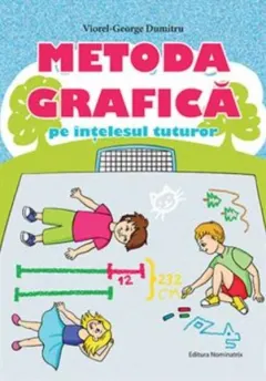 Coperta cărții Metoda grafică pe înțelesul tuturor (clasele III-IV)