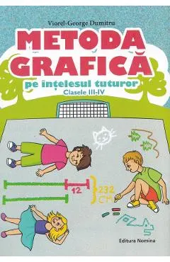 Coperta cărții Metoda grafică pe înțelesul tuturor (clasele III-IV)