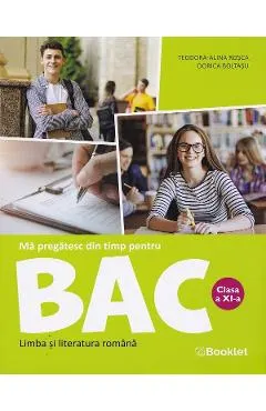 Coperta cărții Limba si literatura romana - Clasa 11 - Ma pregatesc din timp pentru BAC - Teodora-Alina Rosca, Dorica Boltasu