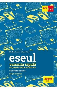 Coperta cărții Literatura romana. Eseul varianta rapida de pregatire pentru Bacalaureat - Marilena Lascar, Liliana Paicu