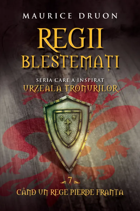 Coperta cărții Regii blestemați. Când un rege pierde Franța (vol. 7)