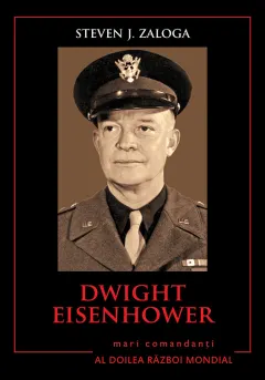 Coperta cărții Dwight Eisenhower. Mari comandanți în al Doilea Război Mondial